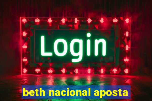 beth nacional aposta